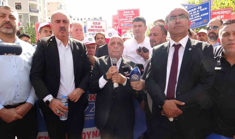 Hak-İş Genel Başkanı Arslan: ”Mücadelemizi sonuna kadar sürdüreceğiz”