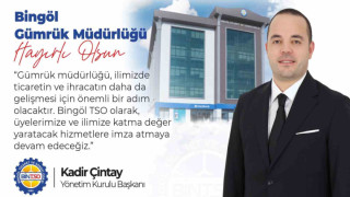 Bingöl’de Gümrük Müdürlüğü kuruluyor