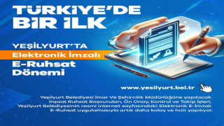 Yeşilyurt Belediyesi’nde E-Ruhsatta elektronik imza dönemi